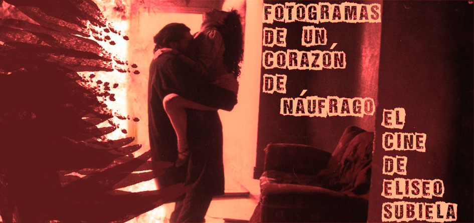 Fotogramas de un corazón de náufrago : El cine de  Eliseo Subiela